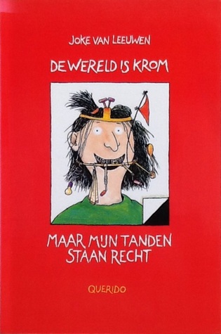 De wereld is krom maar mijn tanden staan recht (Paperback)
