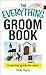 The Everything Groom Book: ...