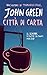 Città di carta by John Green Città di carta by John Green