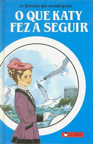 O Que Katy Fez a Seguir (As Histórias Que Eu Mais Gosto #6)