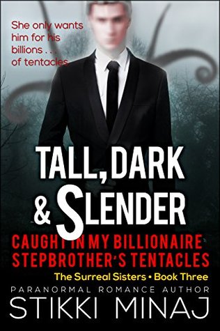 Tall, Dark, and Slender: Caught In My Billionaire Stepbrother's Tentacles (Surreal Sisters #3)
