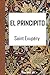 El Principito by Antoine de Saint-Exupéry El Principito by Antoine de Saint-Exupéry