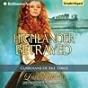 Highlander Betrayed by Laurin Wittig Highlander Betrayed by Laurin Wittig