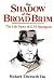 The Shadow Of The Broad Brim: The Life Story Of Charles Haddon Spurgeon, Heir Of The Puritans