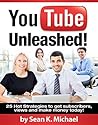 Book cover for YouTube Unleashed!: 25 Hot Strategies to Skyrocket your Views and Subscribers on YouTube to Make Money!