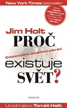 Proč existuje svět? Existenciálně detektivní pátrání