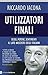 Utilizzatori finali: Sesso, potere, sentimenti. Il lato nascosto degli italiani