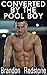 Converted By the Pool Boy