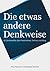 Die etwas andere Denkweise: 62 Denkanstöße über Persönlichkeit, Einfluss und Erfolg.