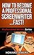 How To Become A Professional Screenwriter… Fast! by Howard Jenkins