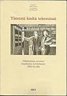 Yhteistä kieltä tekemässä: näkökulmia suomen kirjakielen kehitykseen 1800-luvulla