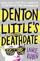 Denton Little S Deathdate Denton Little 1 By Lance Rubin