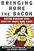 Bringing Home the Bacon: Ma...