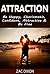 Attraction: Be Happy, Charismatic, Confident, Attractive & Be Free