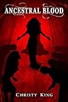 Ancestral Blood by Christy   King