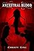 Ancestral Blood by Christy   King