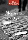 Monsieur Georges by Gilles Warembourg