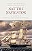 Nat the Navigator: A Life of Nathaniel Bowditch