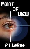 Point of View by P.J. LaRue