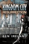 Resurrection (Kingdom City, #1) Resurrection (Kingdom City, #1)