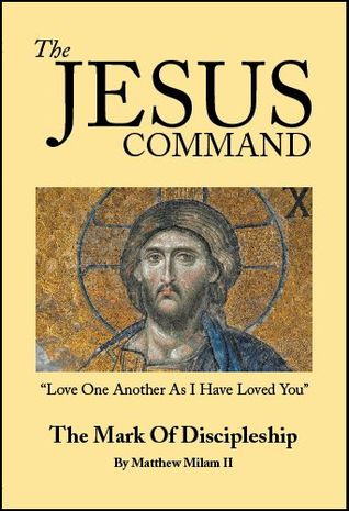 The Jesus Command: The Mark of Discipleship