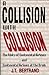 A Collision with Collusion