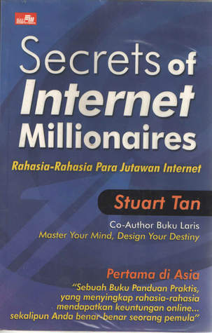 Secrets of internet millionaires: rahasia-rahasia para jutawan internet