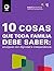 10 cosas que toda familia debe saber by Denise Logeland