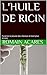L'HUILE DE RICIN: Favorise la pousse des cheveux et bien plus encore.