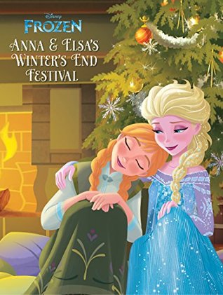 Frozen: Anna & Elsa's Winter's End Festival (Kindle Edition)
