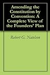 Amending the Constitution by Convention: A Complete View of the Founders’ Plan