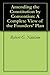 Amending the Constitution by Convention: A Complete View of the Founders’ Plan