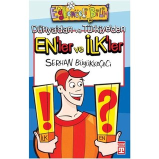 Dünya'dan ve Türkiye'den En'ler ve İlk'ler (Eğlenceli Bilgi, #20)
