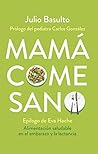 Mamá come sano