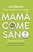 Mamá come sano by Julio Basulto
