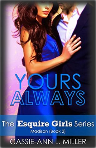 Yours Always (The Esquire Girls: Madison #2)