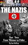 From Weimar To Hitler (THE NAZIS Book 2)