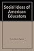 The Social Ideas of American Educators