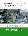 Chiropractic Cash Only Practice, The Book