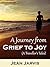 A Journey from Grief to Joy