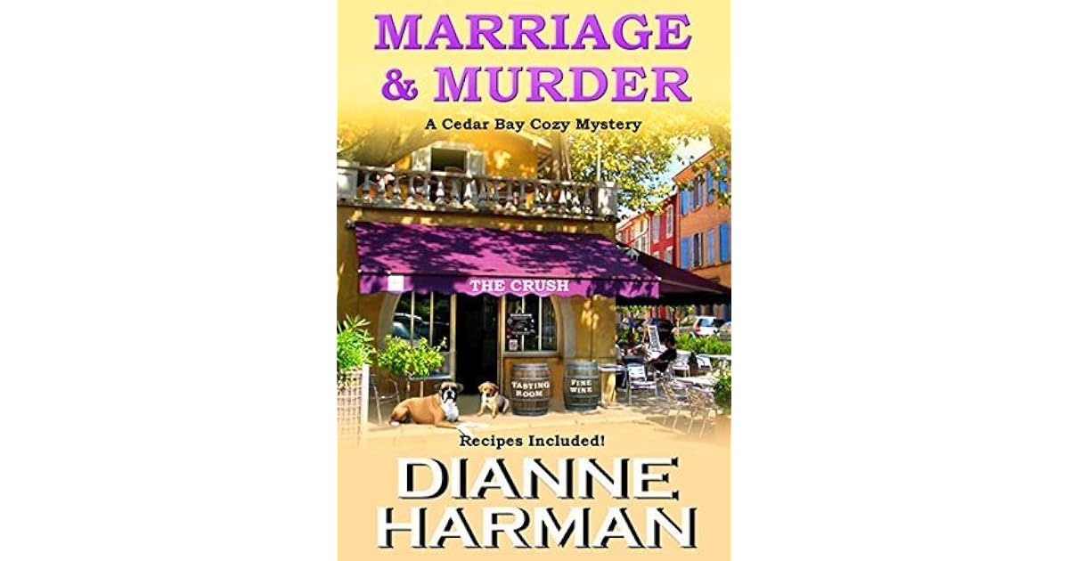 Marriage & Murder (Cedar Bay Cozy Mystery 4) by Dianne Harman