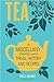 Tea: A Miscellany Steeped w...