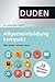 Duden - Allgemeinbildung kompakt: Was jeder wissen muss (Duden Allgemeinbildung) (German Edition)
