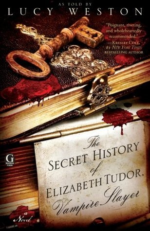 The Secret History of Elizabeth Tudor, Vampire Slayer (Paperback)
