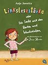 Linkslesestärke oder Die Sache mit den Borten und Wuchstaben: Ab 9 Jahren (German Edition) Linkslesestärke oder Die Sache mit den Borten und Wuchstaben: Ab 9 Jahren (German Edition)