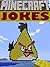 MINECRAFT: Minecraft Jokes For Kids (Minecraft Xbox - Minecraft Jokes For Kids - Minecraft - Minecraft Games - Minecraft Comics - Minecraft Mobs - Minecraft App)