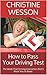 How to Pass Your Driving Test: The Book That Driving Instructors Don't Want You to Read.