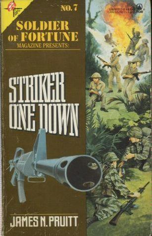 Striker One Down (Soldier of Fortune Magazine Presents, #7)