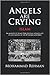 Angels are Crying: Islam: An Analysis of Islam's True Original Message, and its Lost Absence in the 50 Islamic Countries