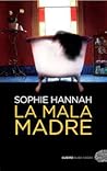 La mala madre by Sophie Hannah
